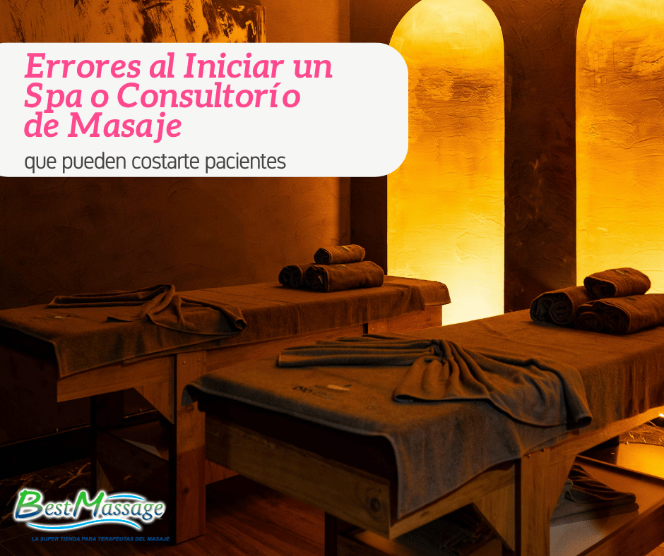 Errores al Iniciar un Spa o Consultorio de Masaje que Pueden Costarte Pacientes